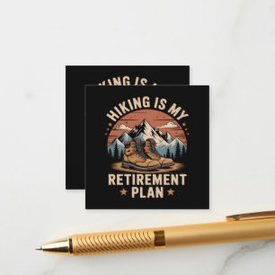 Hiking Retirement Plan Funny Saying Enclosure Card