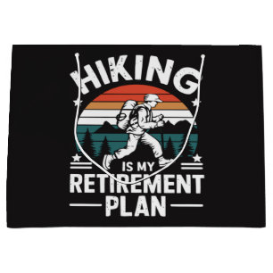 Hiking Retirement Plan Funny Saying Large Gift Bag