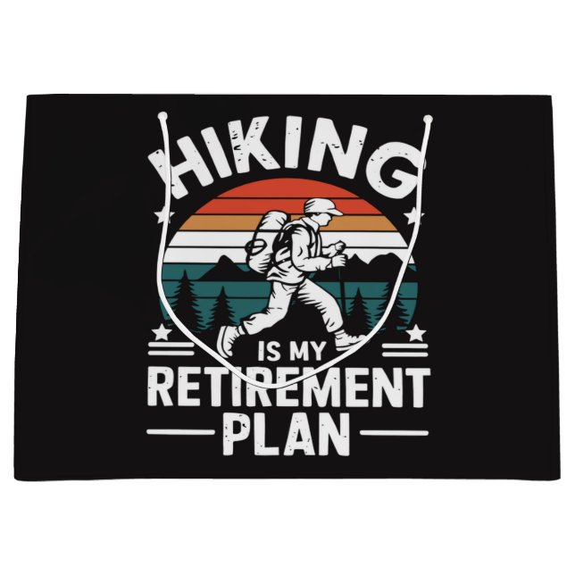 Hiking Retirement Plan Funny Saying Large Gift Bag (Front)