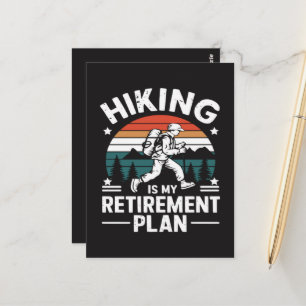 Hiking Retirement Plan Funny Saying Postcard