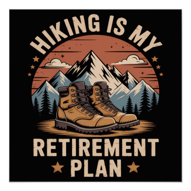 Hiking Retirement Plan Funny Saying Poster (Front)