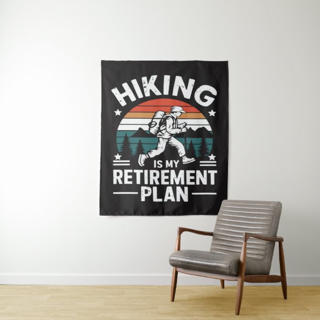 Hiking Retirement Plan Funny Saying Tapestry (In Situ)