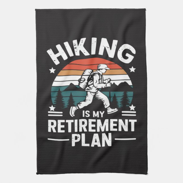 Hiking Retirement Plan Funny Saying Tea Towel (Vertical)
