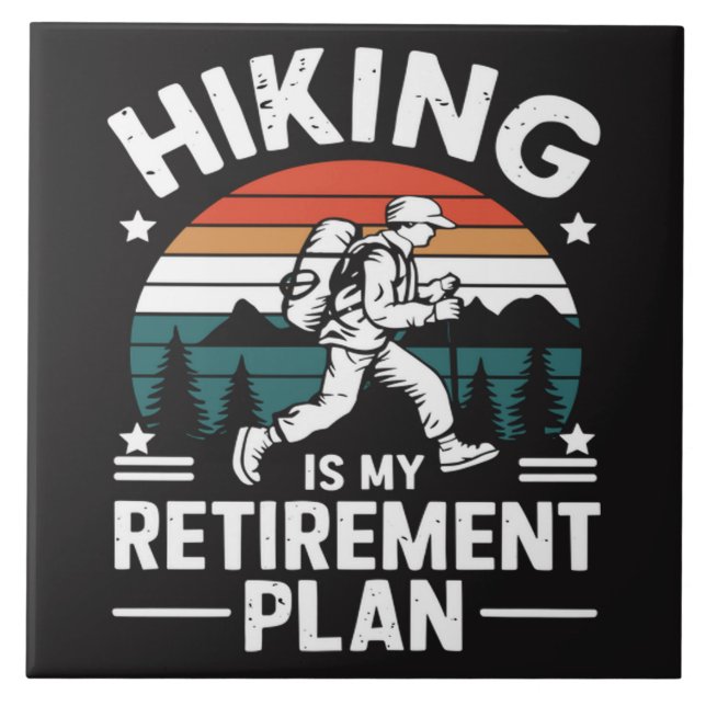 Hiking Retirement Plan Funny Saying Tile (Front)