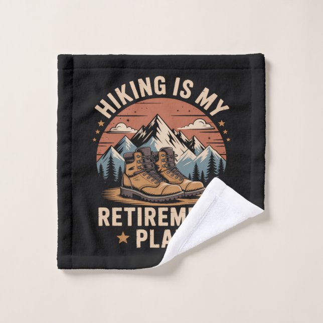 Hiking Retirement Plan Funny Saying Wash Cloth (Wash Cloth)
