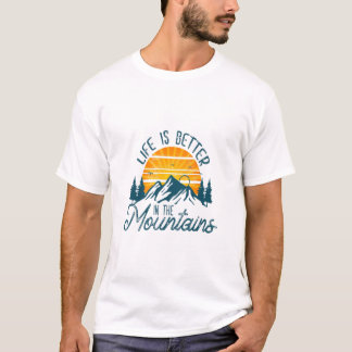 Hiking Shirt - Life is Better in the Mountains