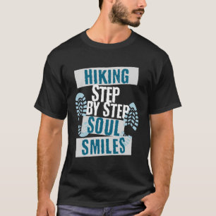 Hiking Step By Step Soul Smiles Motivational Text  T-Shirt