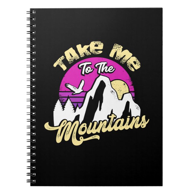 Hiking Take Me To The Mountain Notebook (Front)