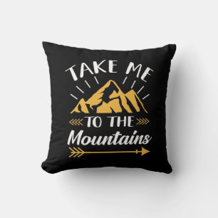 Hiking Take Me To The Mountains Cushion
