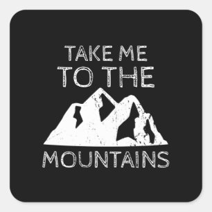 Hiking - Take me to the mountains Funny Hiking Square Sticker