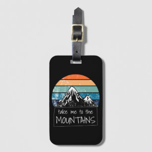 Hiking - Take Me To The Mountains Luggage Tag