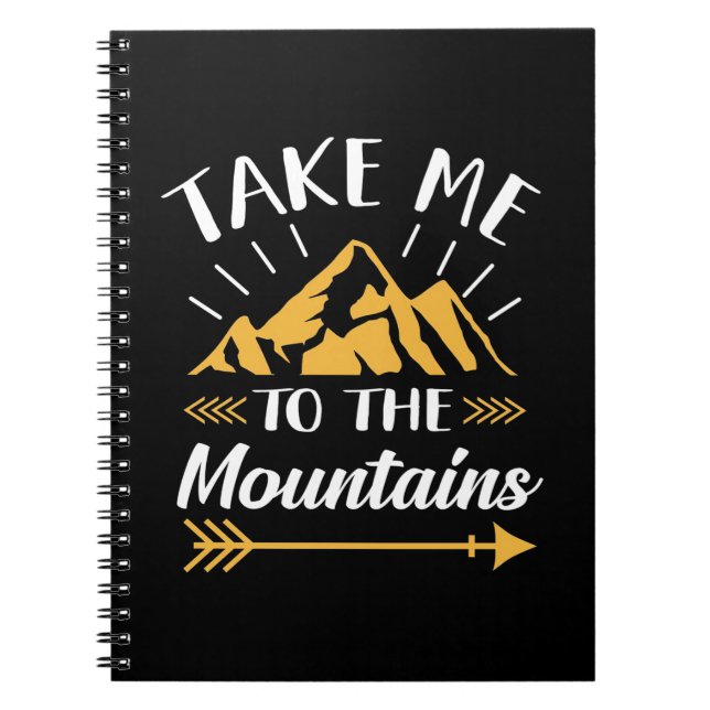 Hiking Take Me To The Mountains Notebook (Front)