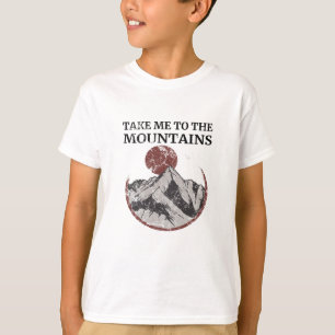 Hiking - Take Me To The Mountains T-Shirt