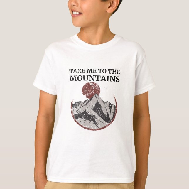 Hiking - Take Me To The Mountains T-Shirt (Front)