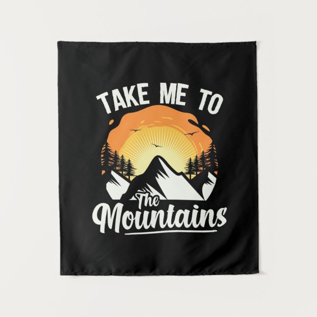 Hiking Take Me To The Mountains Tapestry (Front)