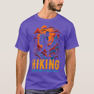 Hiking The Best Way To Avoid People funny T-Shirt