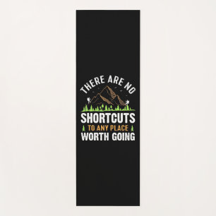 Hiking There Are No Shortcuts Yoga Mat