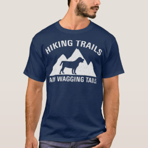 Hiking Trails and Wagging Tails - Dog Lover T-Shirt