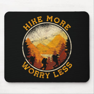 Hiking trekking hike more worry less mouse pad