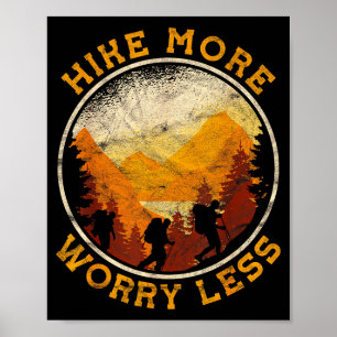 Hiking trekking hike more worry less poster