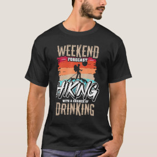 Hiking Weekend Forecast Hiking Hikers T-Shirt