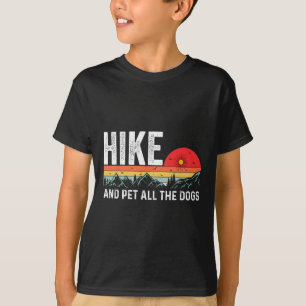 Hiking With My Dog Hike And Pet All The Dogs Mount T-Shirt
