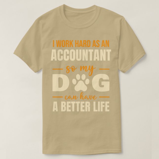 Hilarious Accountant Dog Lover Quote T-Shirt (Design Front)