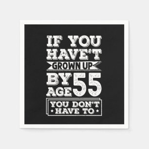 Hilarious Age 55 Grow Up Fun Gag Gift Napkin