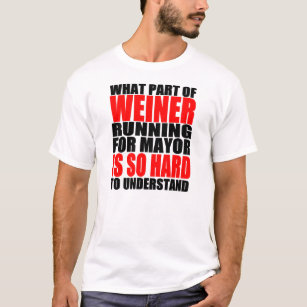 Hilarious Anthony Weiner For Mayor Joke T-Shirt