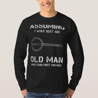 Hilarious Banjo Tee: Your First Mistake? Embrace t T-Shirt