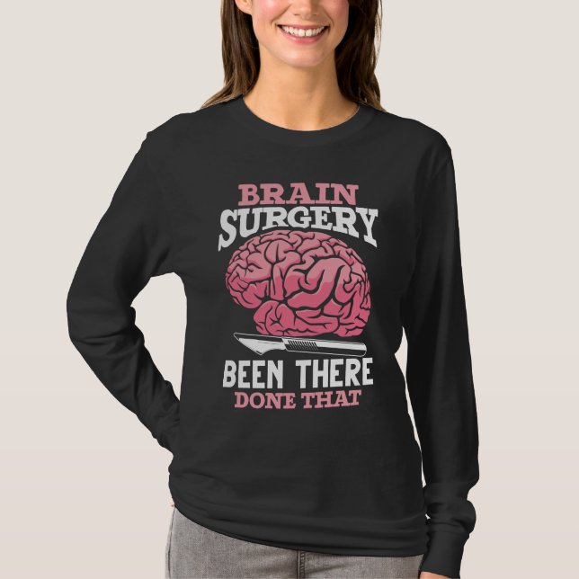 Hilarious Brain Surgery Doctor Saying T-Shirt (Front)