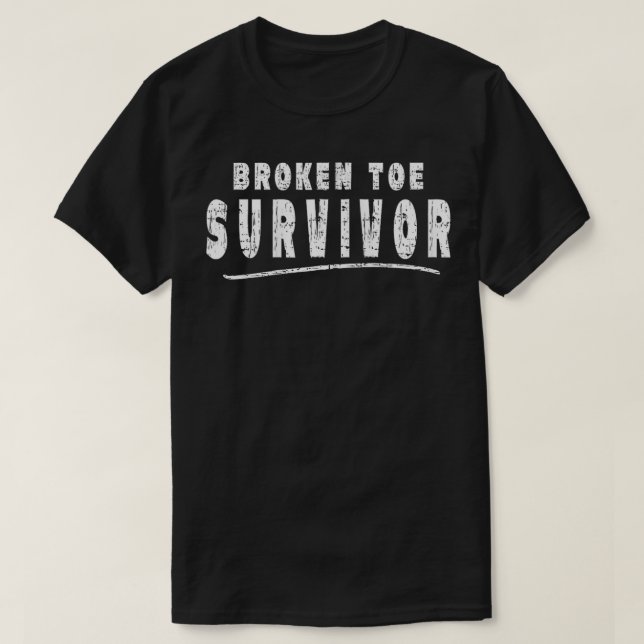 Hilarious Broken Toe Survivor Sarcastic Humour Mem T-Shirt (Design Front)