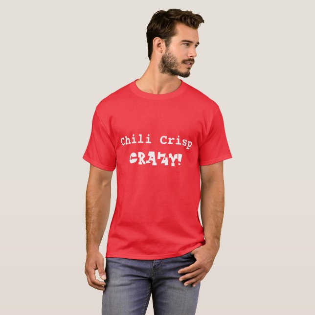 Hilarious Chilli Crisp Crazy White T-Shirt (Front Full)