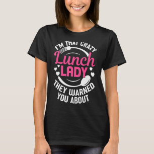 Hilarious Crazy Lunch Lady School Cafeteria Food S T-Shirt