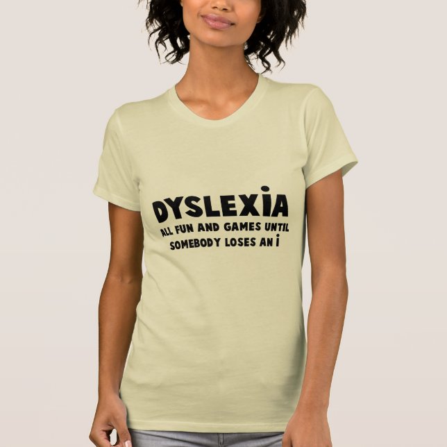 Hilarious dyslexia T-Shirt (Front)
