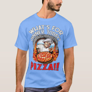 Hilarious Funny Pizza LoverWhat's For Dinner Today T-Shirt