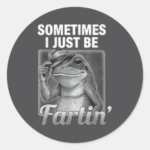 Hilarious I Farting Frog Sometimes Just Fartin Far Classic Round Sticker