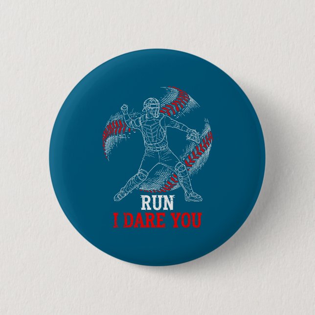 Hilarious I Run You Dare Baseball Players Catcher  6 Cm Round Badge (Front)