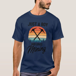 Hilarious Just A Man Who Loves Mining Drilling fam T-Shirt