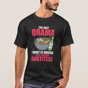 Hilarious Korean Drama With English Subtitles Watc T-Shirt