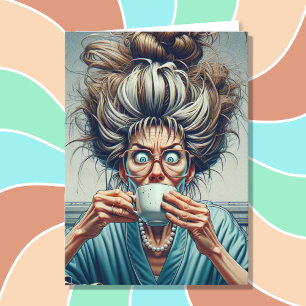 Hilarious Lady with Messy Bun and Coffee Card