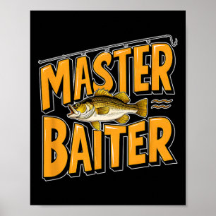 Hilarious Master Byiter Fishing Perfect Fisherman Poster
