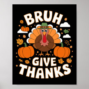 Hilarious Meme Thanksgiving Turkey Creations Bruh  Poster