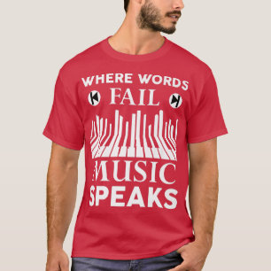 Hilarious Music Lover Quotes Music Speaks Musician T-Shirt