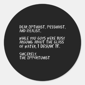 Hilarious Opportunist Quote Classic Round Sticker