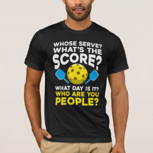 Hilarious Pickleball Quote Humorous Sport Athletes T-Shirt
