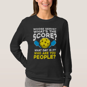 Hilarious Pickleball Quote Humorous Sport Athletes T-Shirt