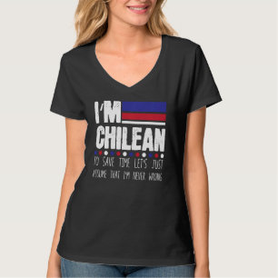 Hilarious Save Times Lets Assume Chilean Right Chi T-Shirt
