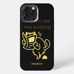 Hilarious Sorry I'm Late I Was Pooping Cat Design iPhone 13 Pro Max Case