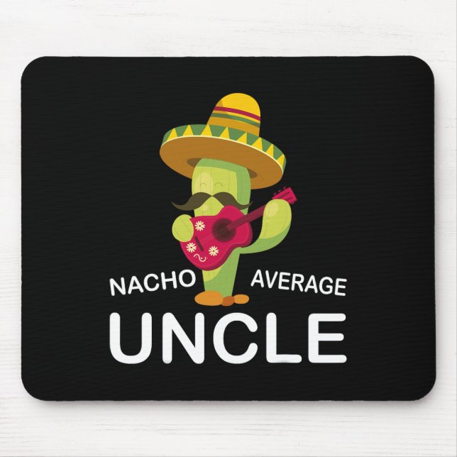 Hilarious Uncle Joke Humour Funny Nacho Average Un Mouse Pad (Front)